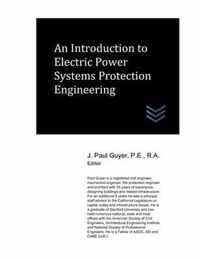 An Introduction to Electric Power Systems Protection Engineering