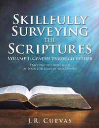 Skillfully Surveying the Scriptures Volume 1