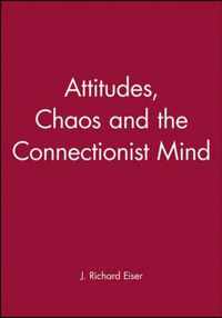 Attitudes, Chaos and the Connectionist Mind