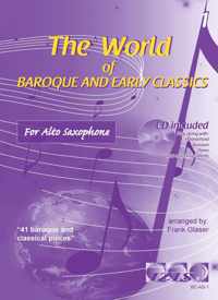 THE WORLD OF BAROQUE AND EARLY CLASSICS deel 1. Voor altsaxofoon. Met meespeel-cd die ook gedownload kan worden. bladmuziek voor altsaxofoon, alt saxofoon, saxofoon, play-along, klassiek, barok, Bach.