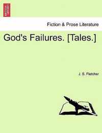 God's Failures. [Tales.]