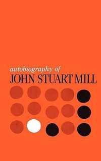 Autobiography of John Stuart Mill