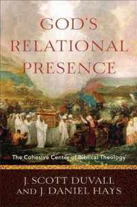 God's Relational Presence The Cohesive Center of Biblical Theology