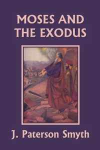 Moses and the Exodus (Yesterday's Classics)