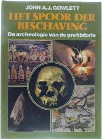 Het Spoor der Beschaving - De archeologie van de prehistorie