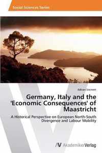 Germany, Italy and the 'Economic Consequences' of Maastricht