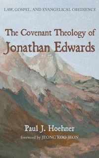 The Covenant Theology of Jonathan Edwards