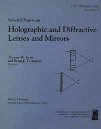 Selected Papers on Holographic and Diffractive Lenses and Mirrors