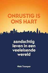 Onrustig is ons hart