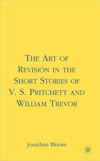 The Art of Revision in the Short Stories of V.S. Pritchett and William Trevor