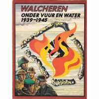 Walcheren onder vuur en water 1939-1945