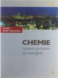 Chemie tussen gisteren en morgen : 30 jaar BASF Antwerpen