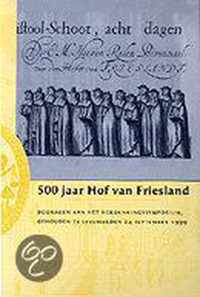 500 JAAR HOF VAN FRIESLAND.