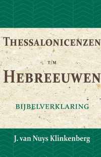 De Bijbel door beknopte uitbreidingen en ophelderende aanmerkingen verklaard 24 -   Thessalonicenzen t/m Hebreeuwen