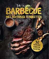 Ja, ik gril - Barbecue met houtskool en briketten