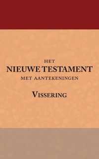 Het Nieuwe Testament met aantekeningen Vissering