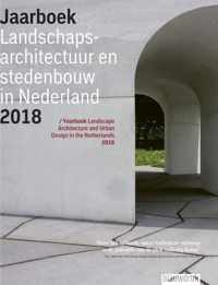Jaarboek Landschapsarchitectuur en Stedenbouw in Nederland 12 -  Jaarboek Landschapsarchitectuur en Stedenbouw in Nederland 2018