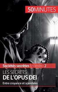 Les secrets de l'Opus Dei: Entre croyance et scandales