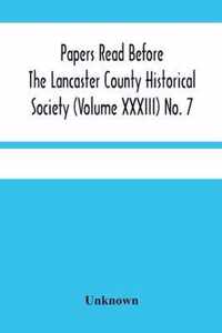 Papers Read Before The Lancaster County Historical Society (Volume Xxxiii) No. 7; The Nanticoke Indians In Lancaster County By Dr. Harry E. Bender. Miscellaneous Papers By William Frederic Worner Minutes-Meeting Of September 6, 1929