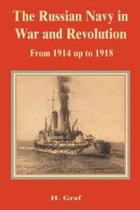 The Russian Navy in War and Revolution from 1914 up to 1918