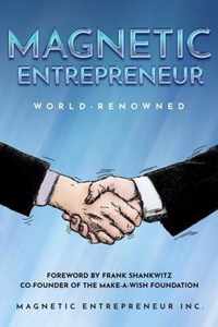 Magnetic Entrepreneur World-Renowned