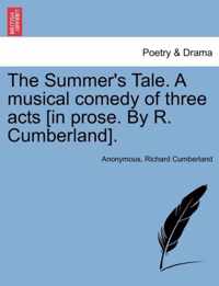 The Summer's Tale. a Musical Comedy of Three Acts [In Prose. by R. Cumberland].