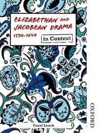 Elizabethan and Jacobean Drama 1590-1640 in Context