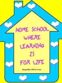 Home School: Where Learning is for Life
