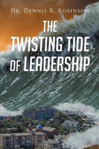 The Twisting Tide of Leadership