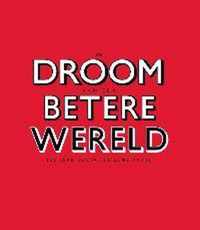 De Droom Van Een Betere Wereld