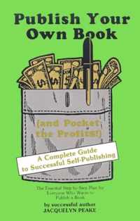 Publish Your Own Book (and Pocket the Profits)