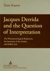 Jacques Derrida and the Question of Interpretation