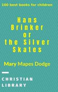 Hans Brinker, or The Silver Skates