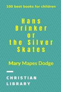 Hans Brinker, or The Silver Skates