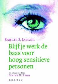 Blijf je werk de baas voor hoog sensitieve personen