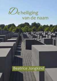 De heiliging van de Naam - Beatrice L. Jongkind - Paperback (9789080614673)