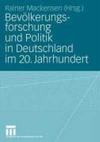 Bevoelkerungsforschung Und Politik in Deutschland Im 20. Jahrhundert