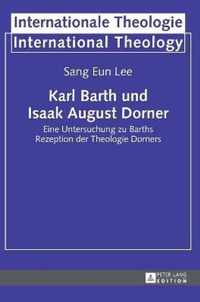 Karl Barth und Isaak August Dorner; Eine Untersuchung zu Barths Rezeption der Theologie Dorners