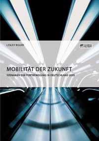 Mobilitat der Zukunft. Szenarien der Fortbewegung in Deutschland 2035