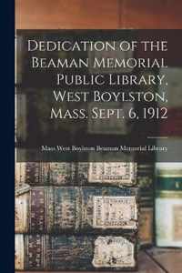 Dedication of the Beaman Memorial Public Library, West Boylston, Mass. Sept. 6, 1912