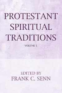 Protestant Spiritual Traditions, Volume One