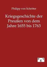 Kriegsgeschichte der Preussen von 1655 bis 1763