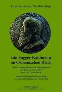 Ein Fugger-Kaufmann Im Osmanischen Reich