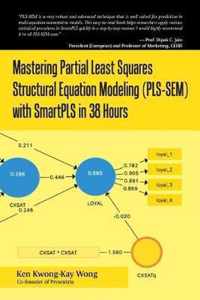 Mastering Partial Least Squares Structural Equation Modeling (Pls-Sem) with Smartpls in 38 Hours