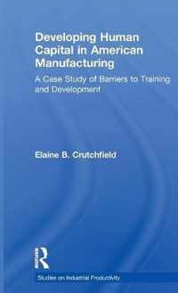 Developing Human Capital in American Manufacturing