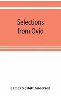 Selections from Ovid, With Introduction, Notes and Vocabulary