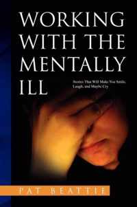 Working with the Mentally Ill