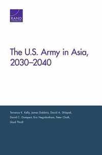 The U.S. Army in Asia, 2030-2040
