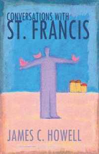 Conversations with St.Francis
