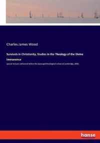 Survivals in Christianity, Studies in the Theology of the Divine immanence